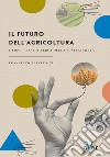 Il futuro dell'agricoltura: L'impellente ricerca della sostenibilità. E-book. Formato EPUB ebook