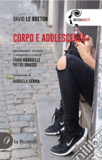 Corpo e adolescenzaTraduzione di Manuela Serra. E-book. Formato EPUB ebook di David Le Breton