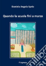 Quando la scuola finì a marzo. E-book. Formato EPUB