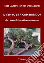 Il vento sta cambiando?alla ricerca del cambiamento epocale. E-book. Formato EPUB ebook