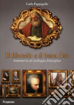 Il filosofo e il buon DioSommario di teologia filosofica. E-book. Formato EPUB ebook