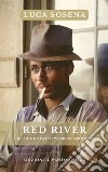 Red River. E-book. Formato EPUB ebook di Luca Sosena