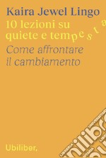 10 lezioni su quiete e tempesta: Come affrontare il cambiamento. E-book. Formato EPUB