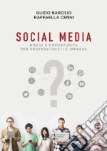 Social mediaRischi e opportunità per professionisti e imprese. E-book. Formato EPUB ebook