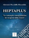 HeptaplusLa settemplice interpretazione dei sei giorni della Genesi. E-book. Formato EPUB ebook di Pico della Mirandola