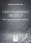 Cristianesimo MisticoGli insegnamenti esoterici di Gesù. E-book. Formato EPUB ebook