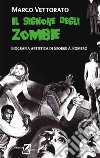 Il signore degli zombieBiografia artistica di George Romero. E-book. Formato EPUB ebook