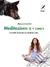 Meditazione a quattro zampeverso la liberazione, nostra e sua. E-book. Formato EPUB ebook