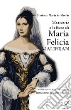 Memorie e lettere di Maria Felicia Malibran. E-book. Formato EPUB ebook