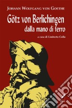 Götz von Berlichingen dalla mano di ferroDramma. E-book. Formato EPUB ebook