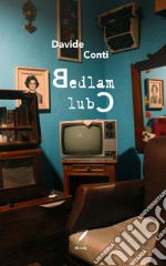 Bedlam Club. E-book. Formato EPUB ebook