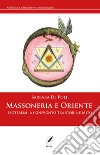 Massoneria e OrienteEsoterismi a confronto tra storia e mito. E-book. Formato EPUB ebook di Barbara De Poli