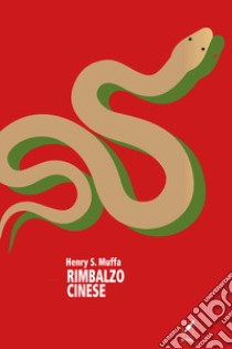 Rimbalzo cinese. E-book. Formato EPUB ebook di Henry S. Muffa