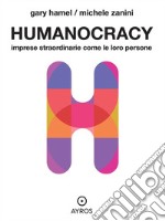 Humanocracy. Imprese straordinarie come le loro persone. E-book. Formato EPUB