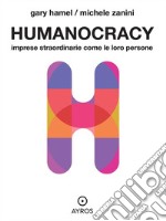 Humanocracy. Imprese straordinarie come le loro persone. E-book. Formato EPUB ebook