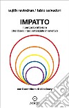 Impatto. Il percorso interiore che libera il tuo potenziale innovativo. E-book. Formato EPUB ebook