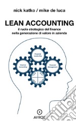 Lean AccountingIl ruolo strategico del finance nella generazione di valore in azienda. E-book. Formato EPUB