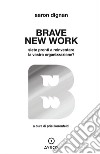 Brave New WorkSiete pronti a reinventare la vostra organizzazione?. E-book. Formato EPUB ebook