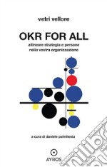 OKR for all. Allineare strategia e persone nella vostra organizzazione. E-book. Formato EPUB ebook