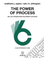 The Power of ProcessPer uno sviluppo Lean di prodotti e processi. E-book. Formato EPUB ebook