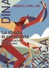 La strada si conquistaDonne, biciclette e rivoluzioni. E-book. Formato EPUB ebook