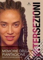 Memorie della piantagioneEpisodi di razzismo quotidiano. E-book. Formato EPUB ebook