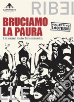 Bruciamo la pauraUn manifesto femminista. E-book. Formato EPUB ebook