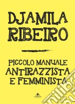 Piccolo manuale antirazzista e femminista. E-book. Formato EPUB