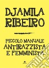 Piccolo manuale antirazzista e femminista. E-book. Formato EPUB ebook