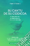 Su Cantu de su Ciddicoa - poesias sardas: edizione multilingue in sardo, inglese, francese, italiano. E-book. Formato EPUB ebook di Nanni Falconi