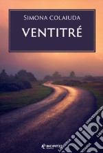 Ventitré. E-book. Formato EPUB ebook