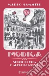 Modica: Storie di vita e altre dolcezze. E-book. Formato EPUB ebook di Marco Sammito