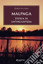 Malpaga: Storia di un'ingiustizia. E-book. Formato EPUB ebook