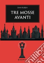 Tre mosse avanti. E-book. Formato EPUB