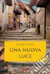 Una nuova luce. E-book. Formato EPUB ebook