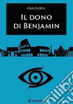 Il Dono di Benjamin. E-book. Formato EPUB