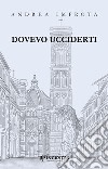 Dovevo Ucciderti. E-book. Formato EPUB ebook