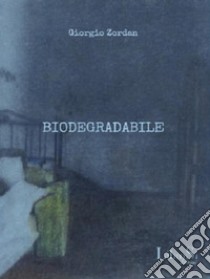 BiodegradabileRuba da questa storia. E-book. Formato EPUB ebook di Giorgio Zordan