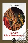 Servire Dio e Mammona. E-book. Formato EPUB ebook