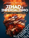 Jihad e imperialismo. E-book. Formato EPUB ebook di Maurizio Brignoli