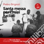 Santa messa per i miei fucilati: Le spietate rappresaglie italiane contro i partigiani in Slovenia e Croazia dal diario di un cappellano. Audiolibro. Download MP3 ebook