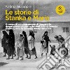 Le storie di Stanka e Maria: Il campo di concentramento di Gonars e la deportazione dei rom e dei sinti in Friuli Venezia Giulia durante la Seconda guerra mondiale. Audiolibro. Download MP3 ebook