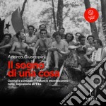 Il sogno di una cosa: Contadini e operai friulani e monfalconesi nella Jugoslavia di Tito. Audiolibro. Download MP3 ebook