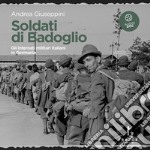 Soldati di Badoglio: I militari italiani internati nei lager della Germania. Audiolibro. Download MP3 ebook