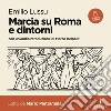 Marcia su Roma e dintorni. Audiolibro. Download MP3 ebook di emilio lussu