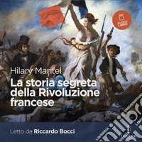 La storia segreta della Rivoluzione francese. Audiolibro. Download MP3 ebook