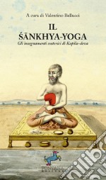 Il Sankhya-yogaGli insegnamenti esoterici di Kapila-deva. E-book. Formato EPUB ebook