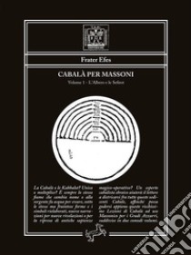 Cabalà per Massoni 2Le lettere e le Vie. E-book. Formato EPUB ebook di Frater Efes