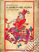 Il segreto del Clowne altri saggi filosofici. E-book. Formato EPUB ebook