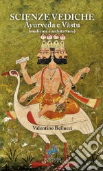 Scienze VedicheAyurveda e Vastu (medicina e architettura). E-book. Formato EPUB ebook